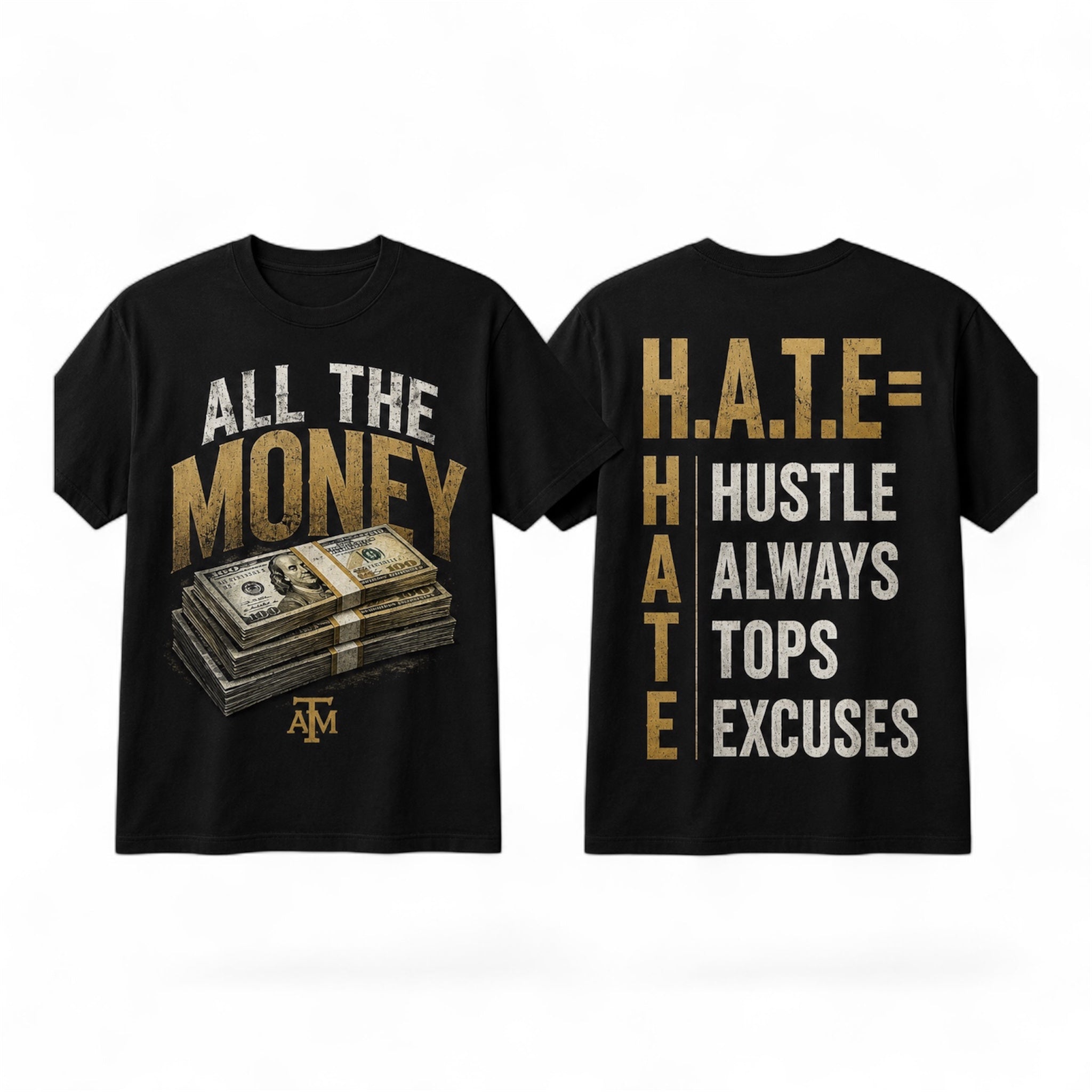 All The Money “H.A.T.E” Exclusive Tee